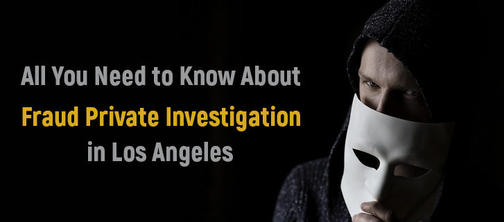 Fraud Private Investigation in Los Angeles