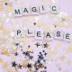 KinseyInvestigations.com What Private Investigators Don't Do - Letter tiles spelling the words Magic Please sit on top of glitter pieces.